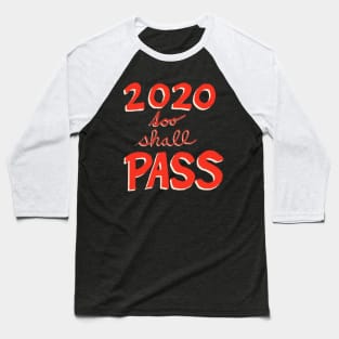 2020 too shall pass Baseball T-Shirt